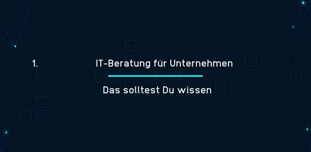 IT-Beratung für Unternehmen - Das solltest Du wissen